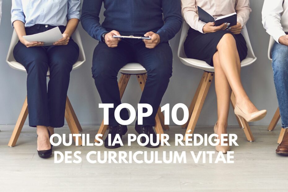 CV les 10 meilleurs outils IA pour rédiger des curriculum vitae