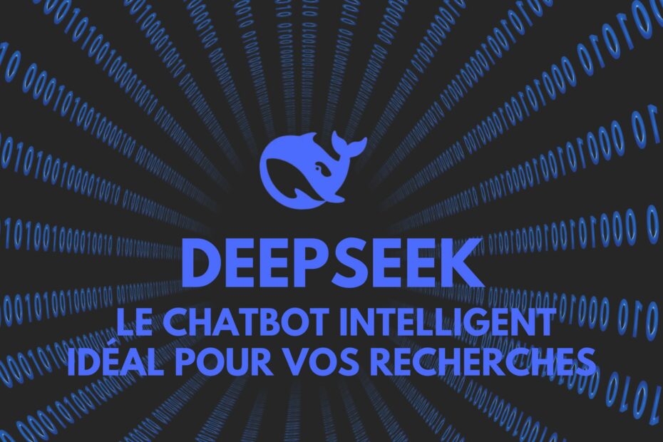 DeepSeek le chatbot intelligent idéal pour vos recherches