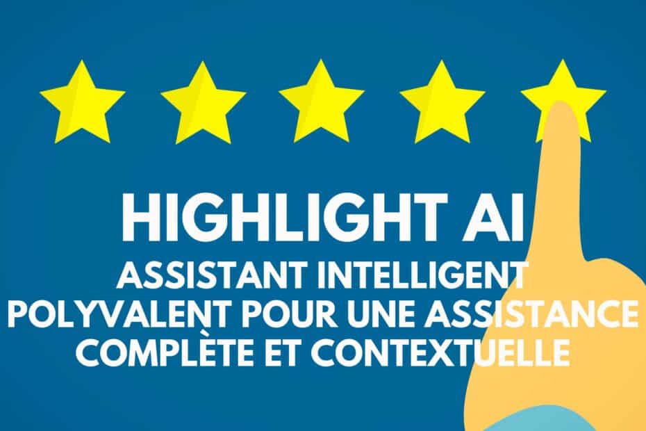 Highlight AI un assistant intelligent polyvalent