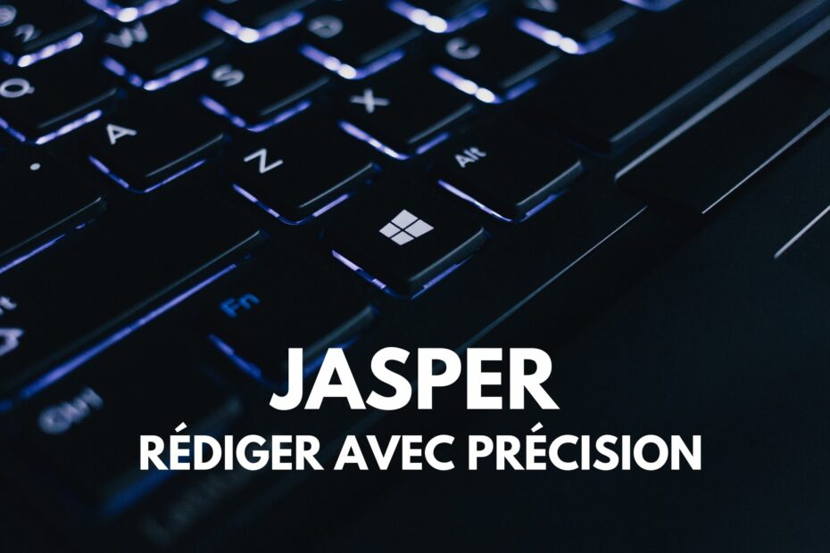 Jasper l'outil IA indispensable pour rédiger avec précision