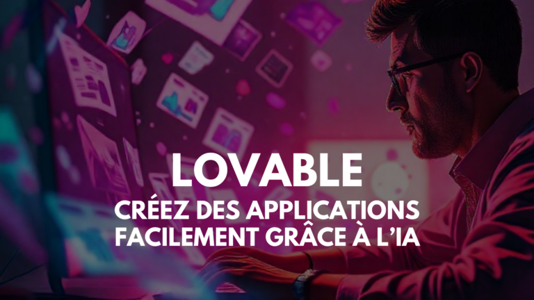 Lovable.dev : l’assistant IA qui rend le codage accessible à tous