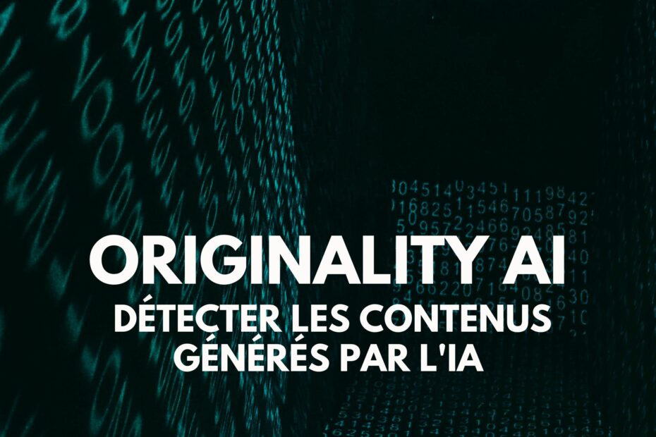 Originality AI l'outil ultime pour détecter les contenus générés par l'IA