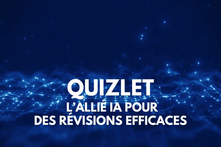 Quizlet l’allié IA pour des révisions efficaces