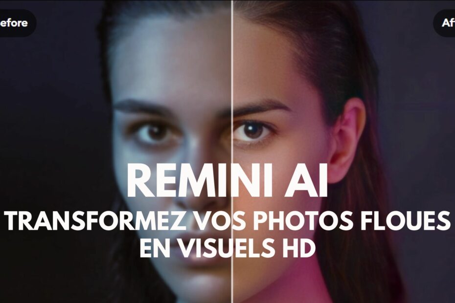 Remini AI Transformez vos photos floues en visuels HD