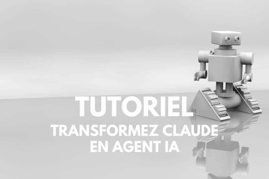 Transformez Claude en agent IA