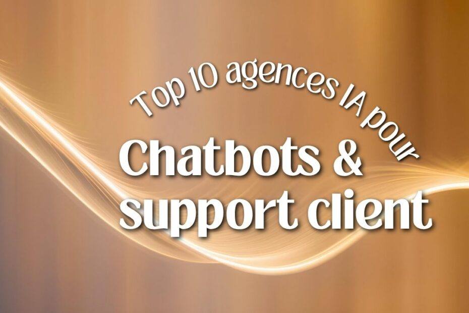 agences ia chatbots support client