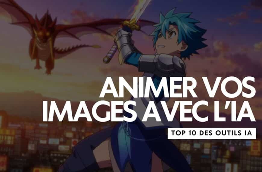 Top 10 des IA pour animer vos images
