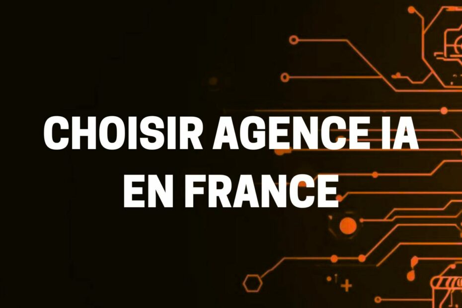 choisir agence ia france