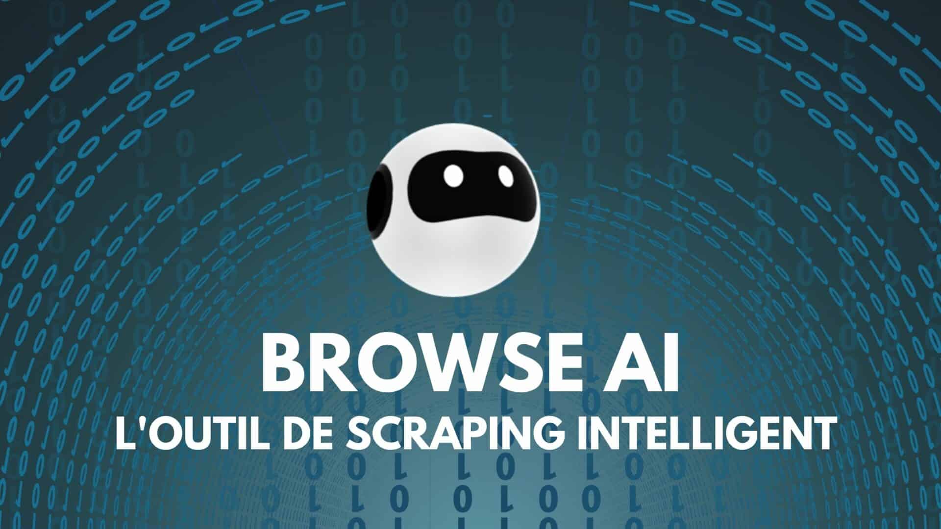 Browse AI : l&rsquo;outil de scraping intelligent