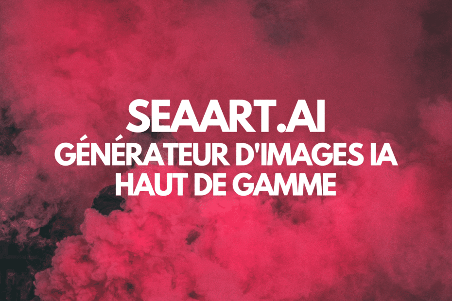 SeaArt.AI : un générateur d&rsquo;images IA haut de gamme