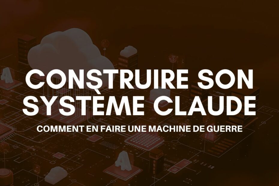 construire son systeme claude