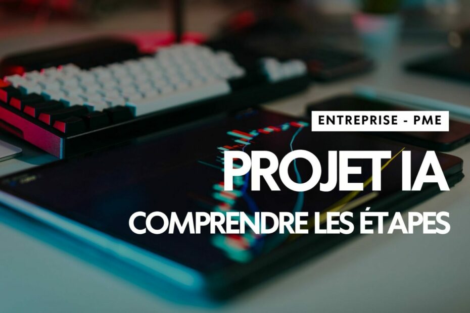 etapes projet ia entreprise