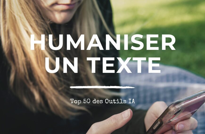 Top 50 des outils IA pour humaniser un texte