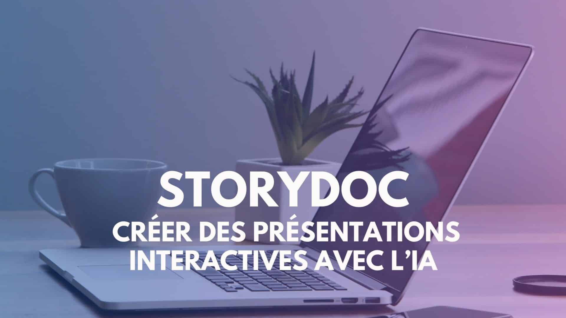 Storydoc : créez des présentations interactives avec l&rsquo;IA
