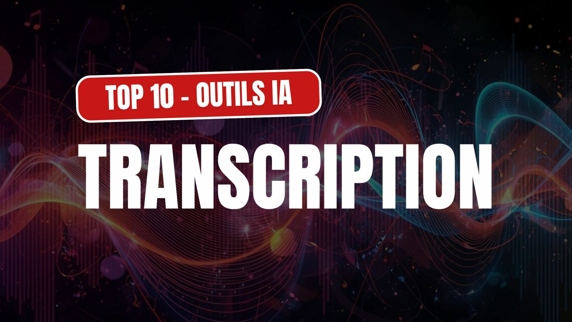 Transcriptor Ia Transcription IA : quel outil choisir en 2026 ? Le comparatif complet